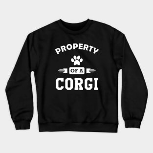 Corgi Dog - Property of a corgi Crewneck Sweatshirt